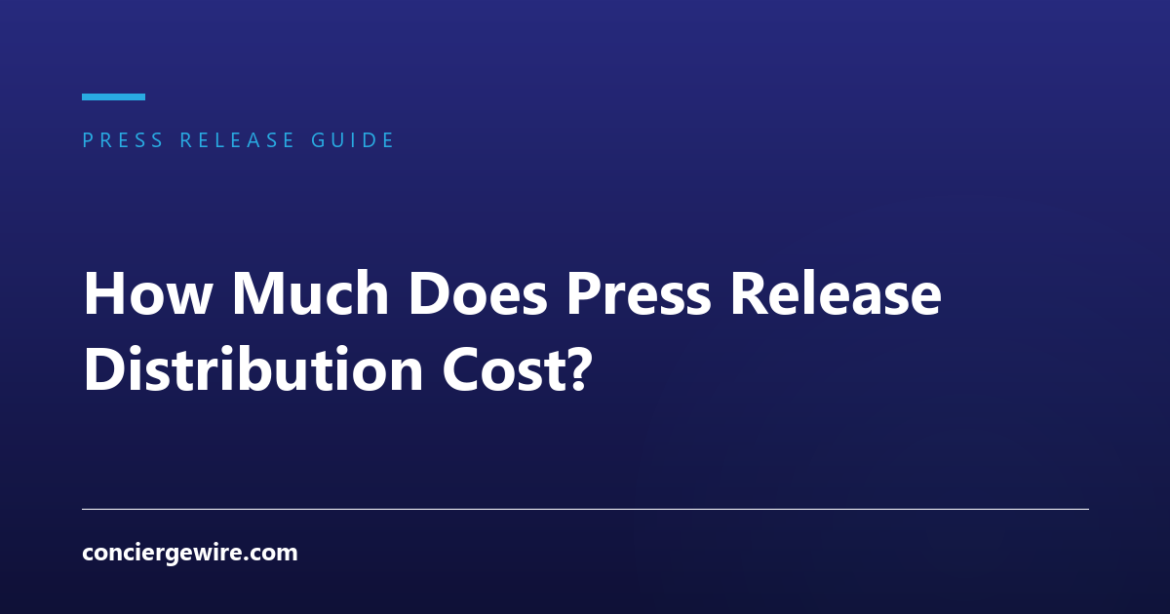 How Much Does Press Release Distribution Cost?