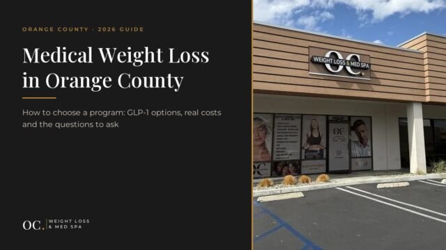 Medical Weight Loss in Orange County: How to Choose a Program in 2026